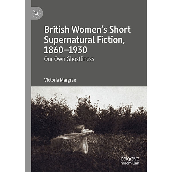 British Women's Short Supernatural Fiction, 1860-1930, Victoria Margree