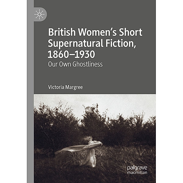 British Women's Short Supernatural Fiction, 1860-1930, Victoria Margree