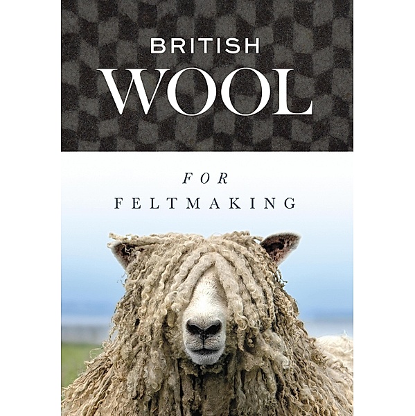 British Wool for Feltmaking, International Feltmakers Association