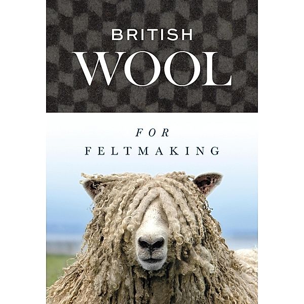 British Wool for Feltmaking, International Feltmakers Association