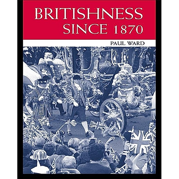 Britishness since 1870, Paul Ward