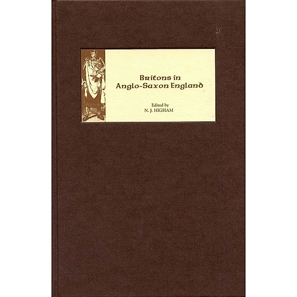 Britons in Anglo-Saxon England / Pubns Manchester Centre for Anglo-Saxon Studies Bd.7