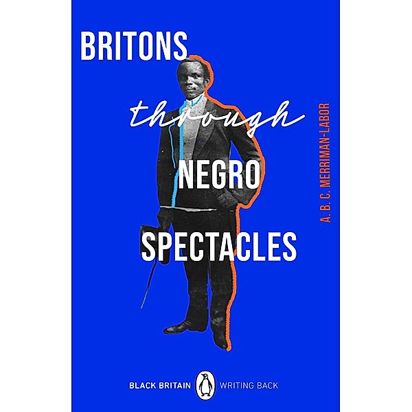 Britons Through Negro Spectacles, Abc Merriman-Labor