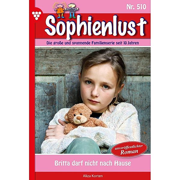 Britta darf nicht nach Hause / Sophienlust Bd.510, Aliza Korten