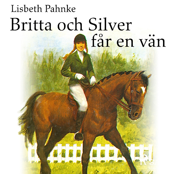 Britta och Silver - 14 - Britta och Silver får en vän, Lisbeth Pahnke