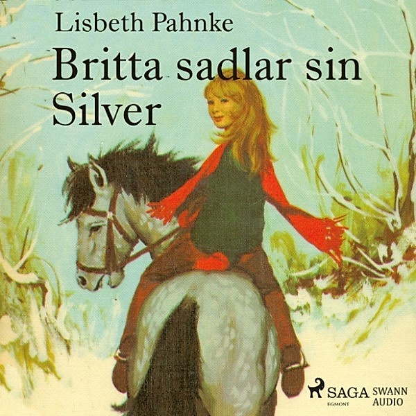 Britta och Silver - 3 - Britta sadlar sin Silver, Lisbeth Pahnke