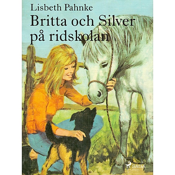 Britta och Silver på ridskolan / Britta och Silver, Lisbeth Pahnke
