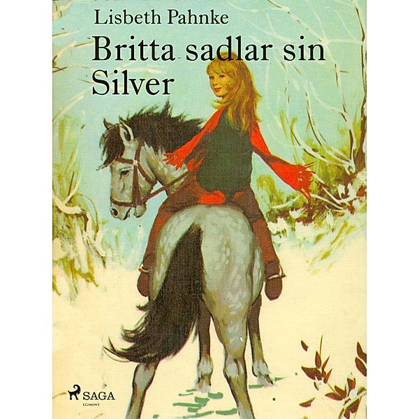 Britta sadlar sin Silver / Britta och Silver, Lisbeth Pahnke