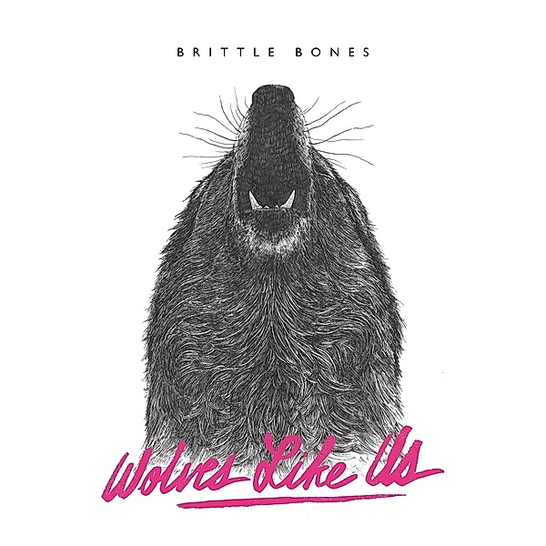Brittle Bones (Vinyl), Wolves Like Us