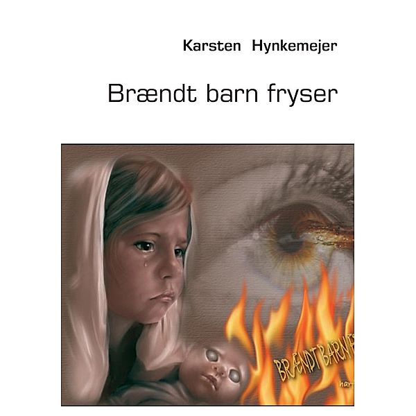 Brændt barn fryser, Karsten Hynkemejer
