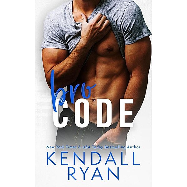 Bro Code, Kendall Ryan