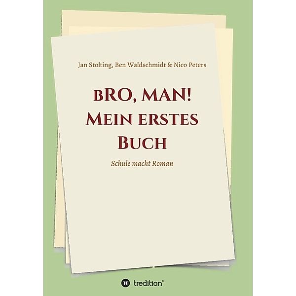 bRO, MAN! Mein erstes Buch, Christina von Seckendorff, Ben Waldschmidt, Nico Peters, Jan Stolting