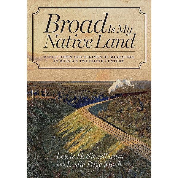 Broad Is My Native Land, Lewis H. Siegelbaum, Leslie Page Moch