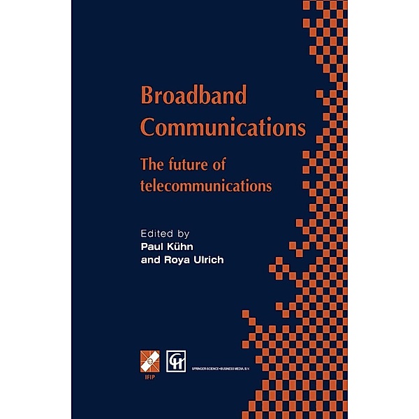 Broadband Communications / IFIP Advances in Information and Communication Technology, Paul J. Kühn, Roya Ulrich