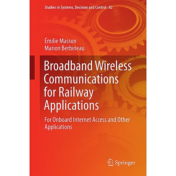 Broadband Wireless Communications for Railway Applications, Émilie Masson, Marion Berbineau