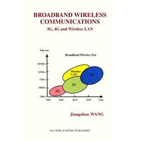 Broadband Wireless Communications / The Springer International Series in Engineering and Computer Science Bd.620, Jiangzhou Wang