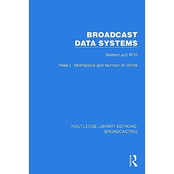 Broadcast Data Systems, Peter L. Mothersole, Norman W. White