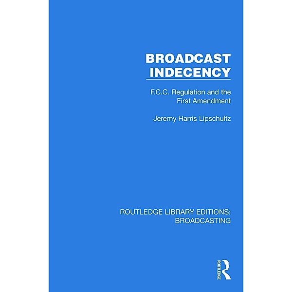 Broadcast Indecency, Jeremy H. Lipschultz