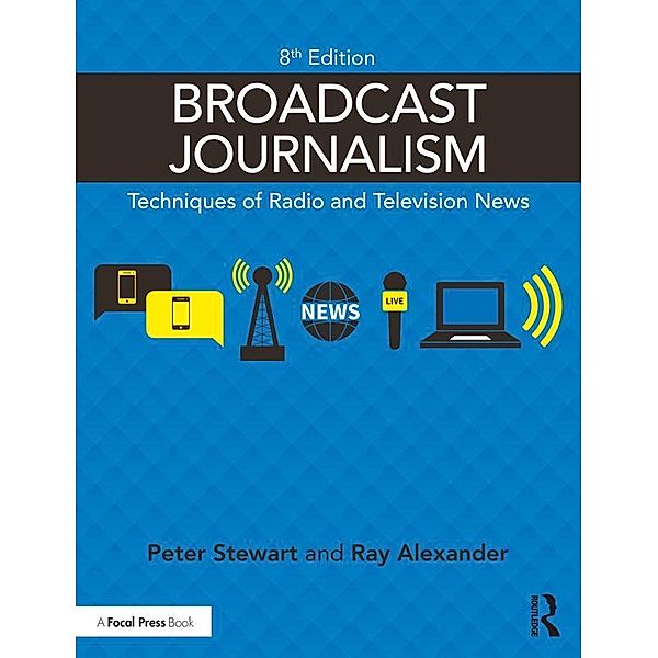 Broadcast Journalism, Peter Stewart, Ray Alexander