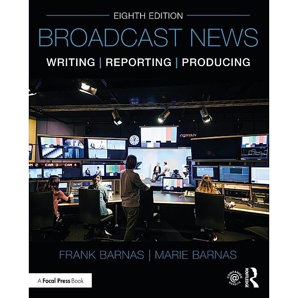 Broadcast News Writing, Reporting, and Producing, Frank Barnas, Marie Barnas