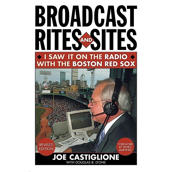 Broadcast Rites and Sites, Joe Castiglione, Douglas B. Lyons