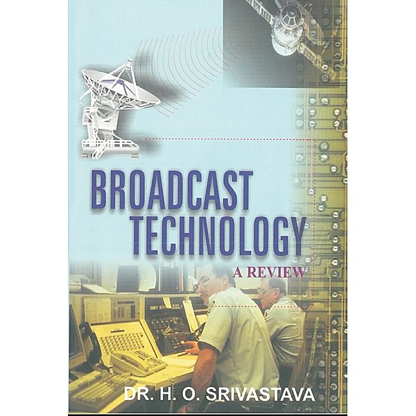 Broadcast Technology: A Review, H. O. Srivastava