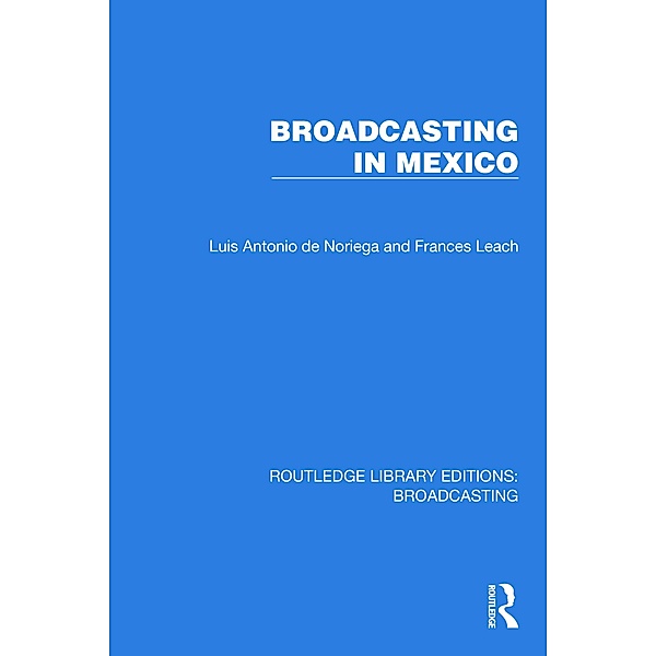 Broadcasting in Mexico, Luis Antonio de Noriega, Frances Leach