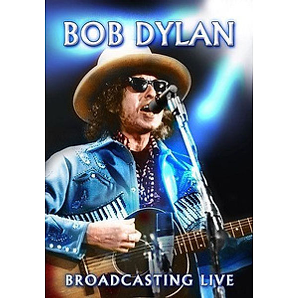 Broadcasting Live, Bob Dylan