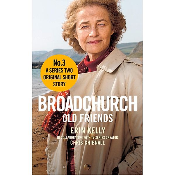 Broadchurch: Old Friends (Story 3) / Broadchurch Bd.5, Chris Chibnall, Erin Kelly