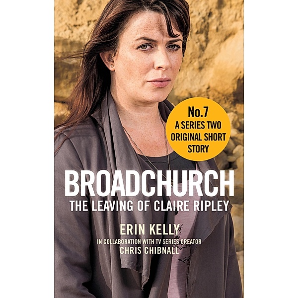 Broadchurch: The Leaving of Claire Ripley (Story 7) / Broadchurch Bd.9, Chris Chibnall, Erin Kelly