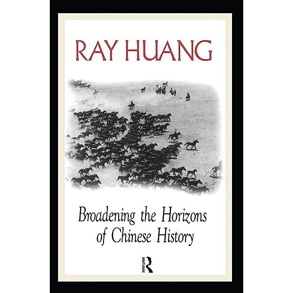 Broadening the Horizons of Chinese History, Ray Huang