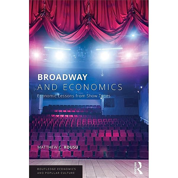 Broadway and Economics, Matthew C. Rousu