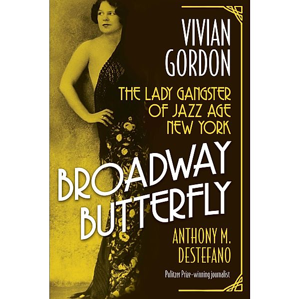 Broadway Butterfly: Vivian Gordon, Anthony M. Destefano