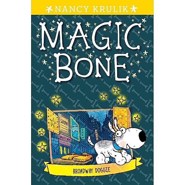 Broadway Doggie #10 / Magic Bone Bd.10, Nancy Krulik