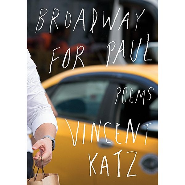 Broadway for Paul, Vincent Katz