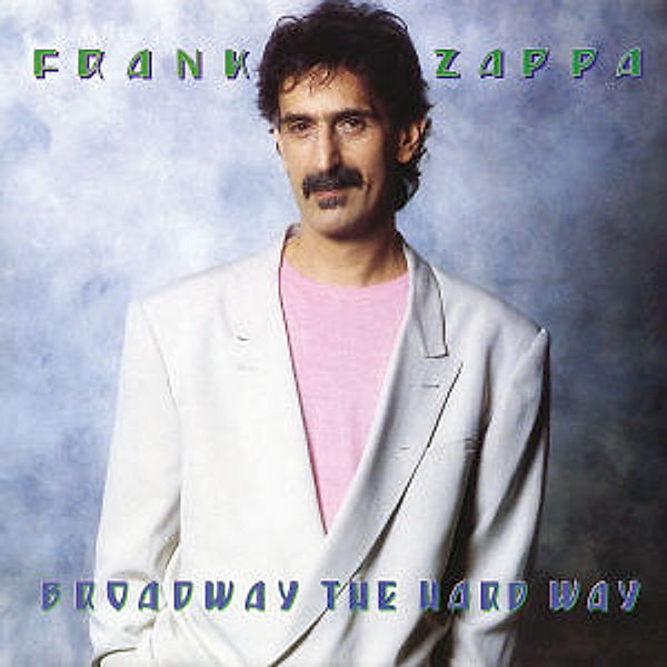 Broadway The Hard Way, Frank Zappa