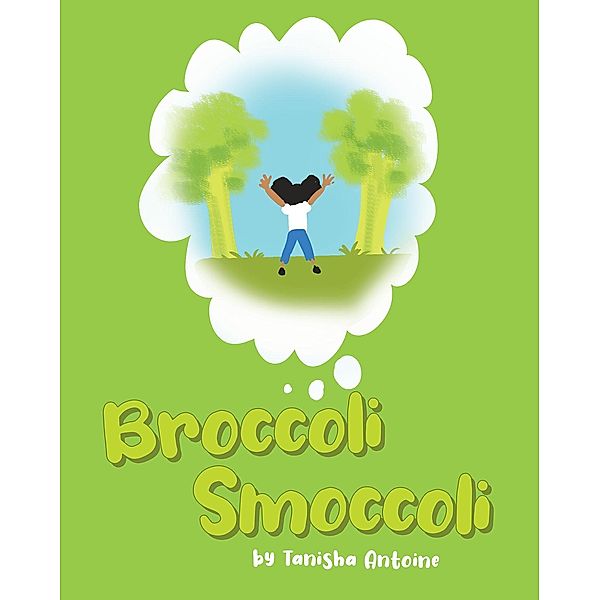 Broccoli Smoccoli, Tanisha Antoine