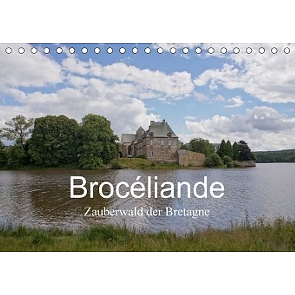 Brocéliande / Zauberwald der Bretagne (Tischkalender 2017 DIN A5 quer), Gudrun Nitzold-Briele