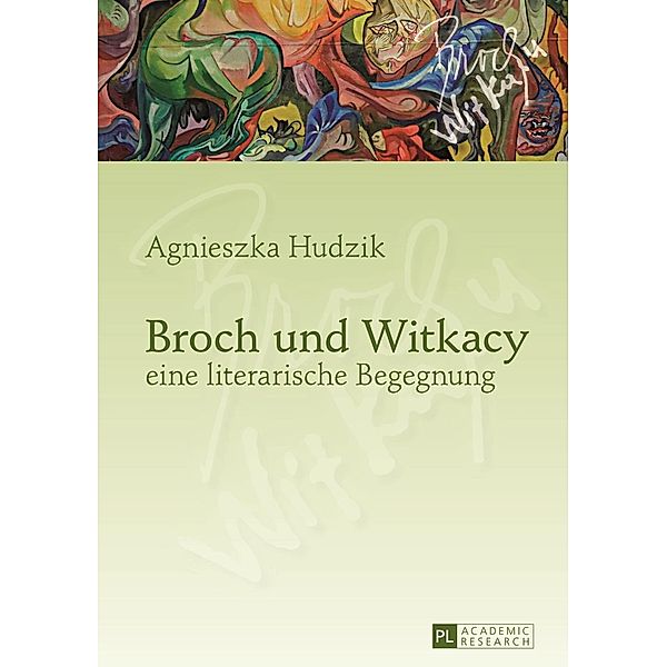 Broch und Witkacy - eine literarische Begegnung, Agnieszka Hudzik