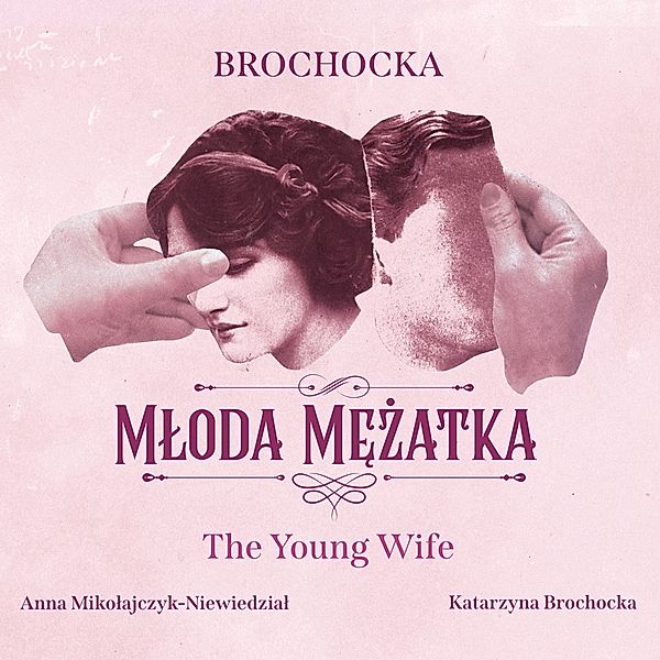 Brochocka-The Young Wife, Anna Mikolajczyk-Niewiedzial, Katarzyna Brochocka