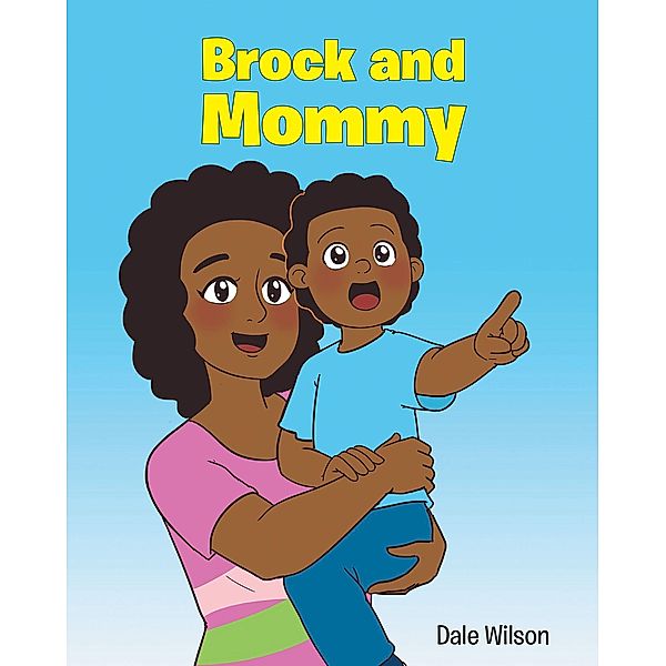 Brock and Mommy, Dale Wilson