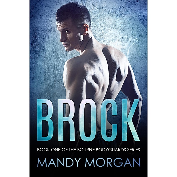 Brock (Bourne Bodyguards 1), Mandy Morgan