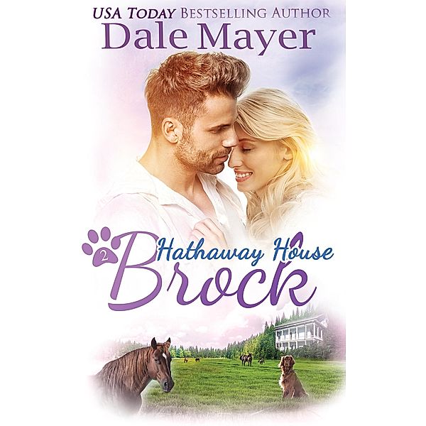 Brock (Hathaway House, #2) / Hathaway House, Dale Mayer
