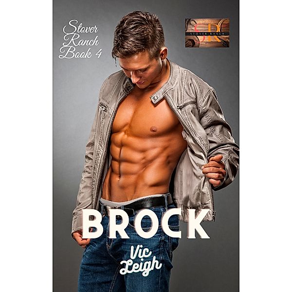 Brock (Stover Ranch Series) / Stover Ranch Series, Vic Leigh