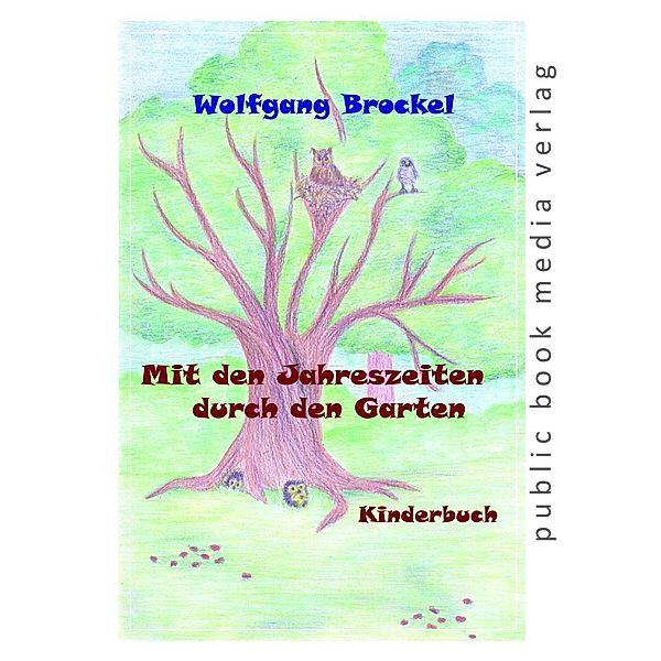 Brockel, W: Mit den Jahreszeiten durch den Garten, Wolfgang Brockel