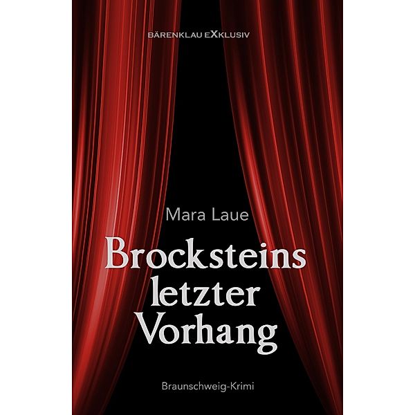 Brocksteins letzter Vorhang - Ein Braunschweig-Krimi, Mara Laue
