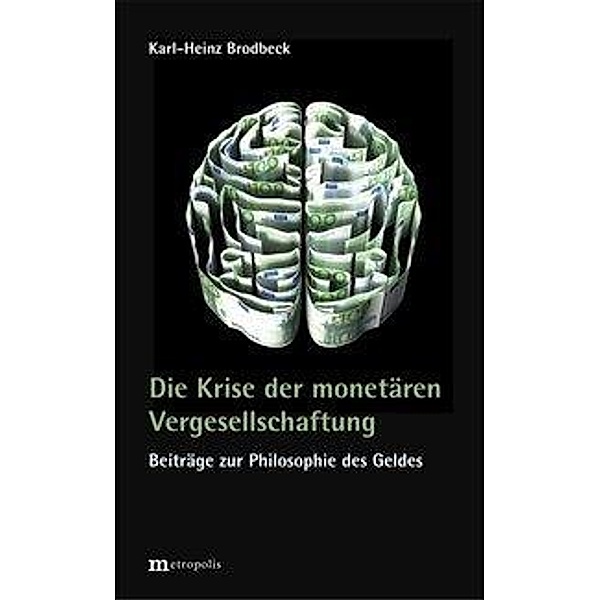 Brodbeck, K: Krise der monetären Vergesellschaftung, Karl-Heinz Brodbeck