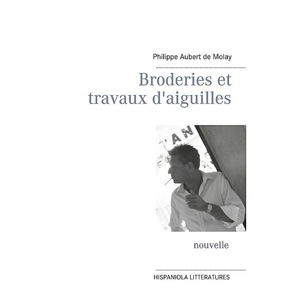 Broderies et travaux d'aiguilles, Philippe Aubert de Molay