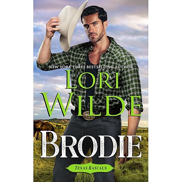 Brodie (Texas Rascals, #8) / Texas Rascals, Lori Wilde