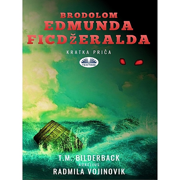 Brodolom Edmunda Ficdzeralda - Kratka Prica, T. M. Bilderback